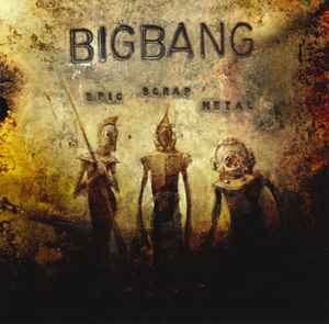Bigbang - Epic Scrap Metal album cover