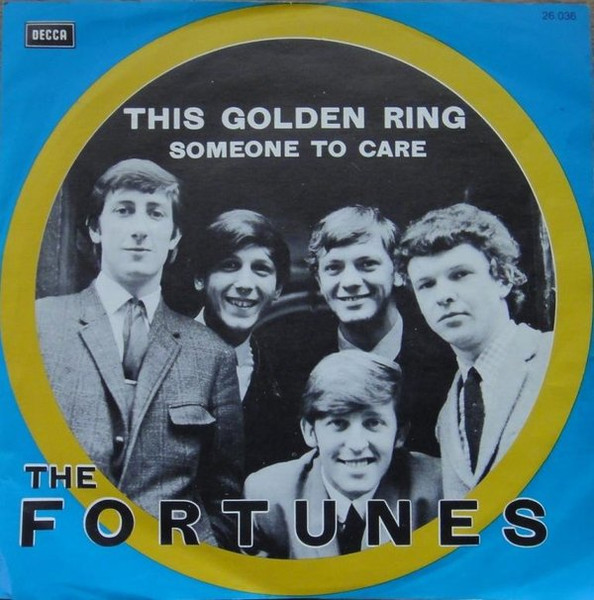 elk Adolescent nauwkeurig The Fortunes – This Golden Ring / Someone To Care (1966, Vinyl) - Discogs