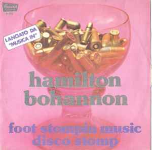 Hamilton Bohannon - Foot Stompin Music / Disco Stomp
