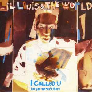 Lil Louis & The World – I Called U (But You Weren't There) (1989