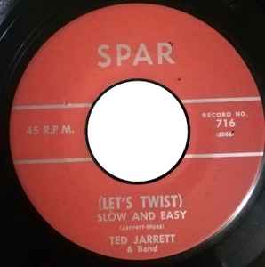 Ted Jarrett & Band – (Let's Twist) Slow And Easy (1962, Vinyl) - Discogs