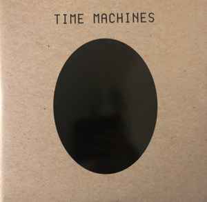 Time Machines – Time Machines (2021, Black In Clear, Vinyl) - Discogs