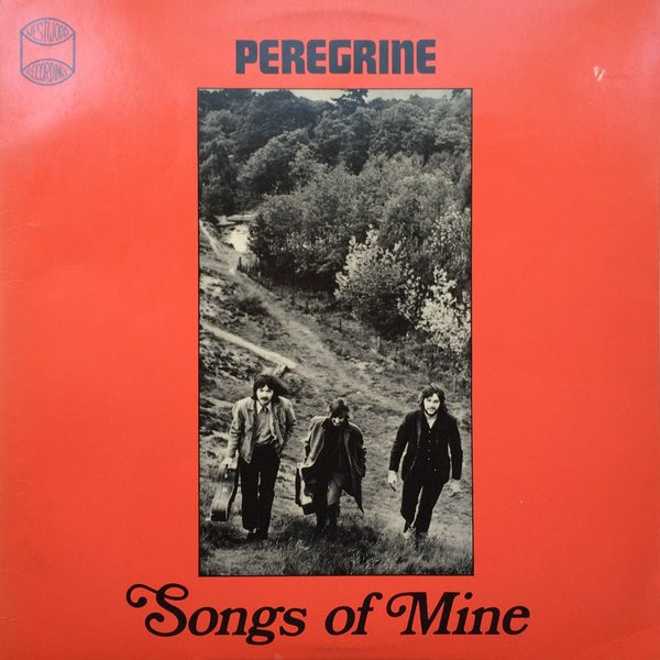 Peregrine – Songs Of Mine (1972, Vinyl) - Discogs