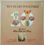 Cover of Ten Years Together The Best Of Peter, Paul And Mary, 1971, Vinyl