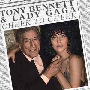 Tony Bennett & Lady Gaga - Cheek To Cheek | Releases | Discogs