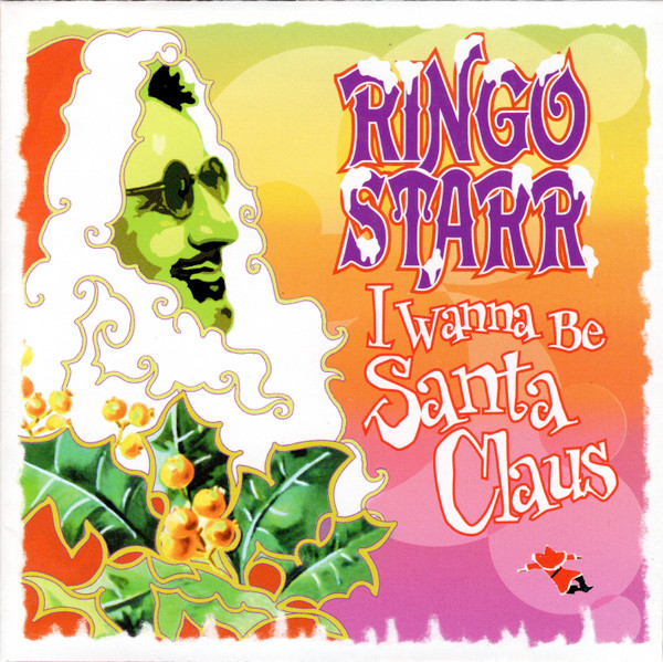 Ringo Starr - I Wanna Be Santa Claus | Releases | Discogs