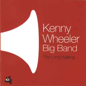 Kenny Wheeler Big Band - The Long Waiting