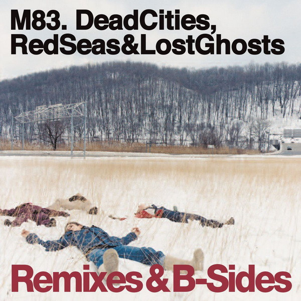 ladda ner album M83 - Dead Cities Red Seas Lost Ghosts Remixes B Sides
