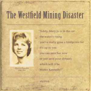 Not Everybody Gets To Be A Rolling Stone - The Westfield Mining Disaster