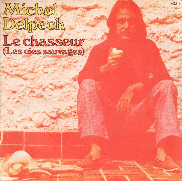 Michel Delpech Le Chasseur Les Oies Sauvages Releases Discogs