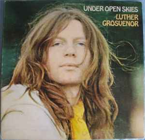 Luther Grosvenor - Under Open Skies | Releases | Discogs