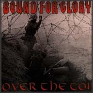 Bound For Glory – Over The Top (CD) - Discogs