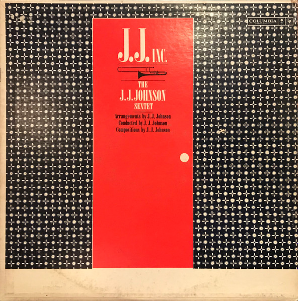 The J.J. Johnson Sextet – J.J. Inc. (1961, Vinyl) - Discogs