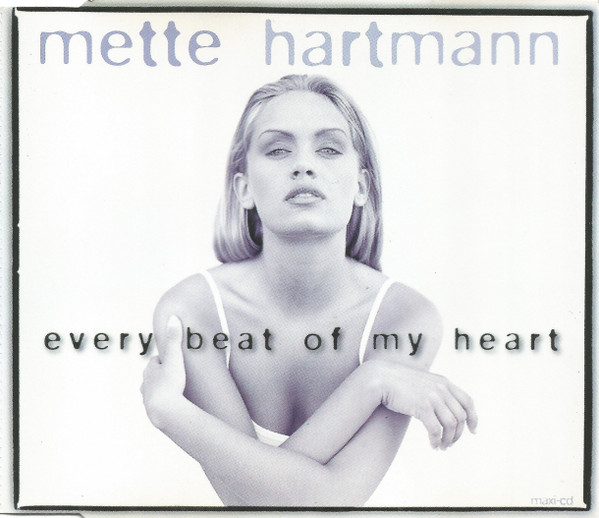 Mette Hartmann – Every Beat Of My Heart (1995