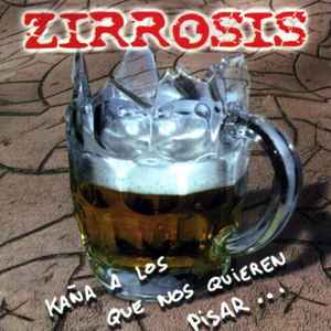 Portada de album Zirrosis - Kaña A Los Que Nos Quieren Pisar...
