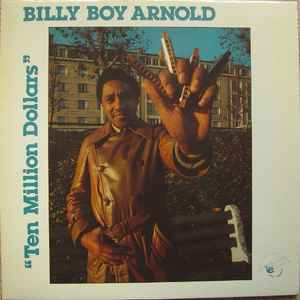 Billy Boy Arnold - Ten Million Dollars album cover