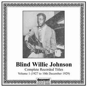Blind Willie Johnson - Complete Recorded Titles Volume 1 (1927 To 10th December 1929) album cover
