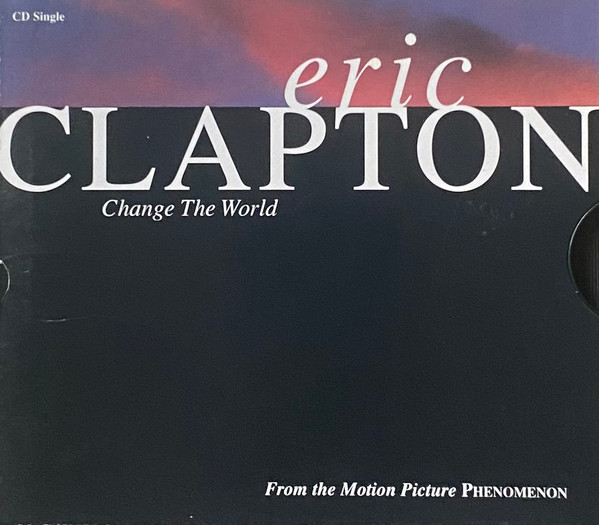 Eric Clapton - Change The World | Releases | Discogs