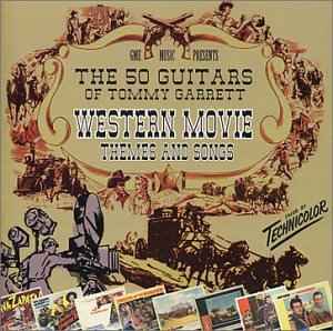 The 50 Guitars Of Tommy Garrett - Western Movie Themes And Songs album cover