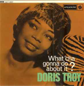 Doris Troy - What'cha Gonna Do About It? album cover