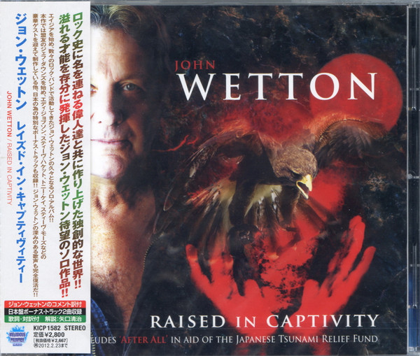 John Wetton - Raised In Captivity (CD, Japan, 2011) For Sale | Discogs