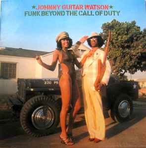 Johnny Guitar Watson - Funk Beyond The Call Of Duty album cover