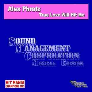 Alex Phratz - True Love Will Hit Me album cover
