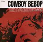 Cover of Cowboy Bebop O.S.T. 1, 2019-09-13, Vinyl