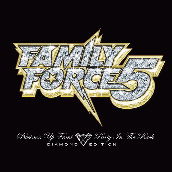 Family Force 5 – Business Up Front / Party In The Back (Diamond