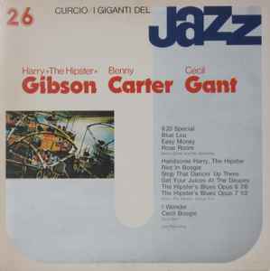 I Giganti Del Jazz Vol. 26 - Harry "The Hipster" Gibson / Benny Carter / Cecil Gant