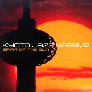 Kyoto Jazz Massive – Spirit Of The Sun (2002, Gatefold , Vinyl