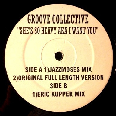 Groove Collective – I Want You (She's So Heavy) / Everybody (We 