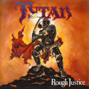 Tytan – Rough Justice (1985, Vinyl) - Discogs