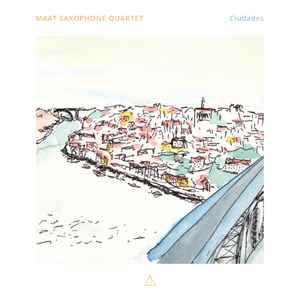 Maat Saxophone Quartet - Ciudades album cover