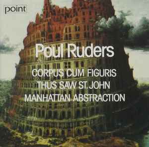 Poul Ruders - Corpus Cum Figuris, Thus Saw St. John, Manhattan Abstraction album cover