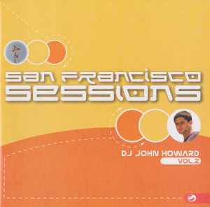 San Francisco Sessions Vol.2 - DJ John Howard