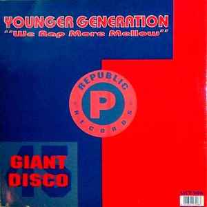 Younger Generation – We Rap More Mellow / Rappin' All Over (1989