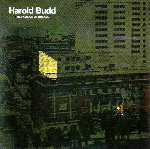 Harold Budd - The Pavilion Of Dreams | Releases | Discogs