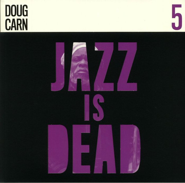 Doug Carn / Ali Shaheed Muhammad & Adrian Younge - Jazz Is Dead 5 | Jazz Is Dead (5)