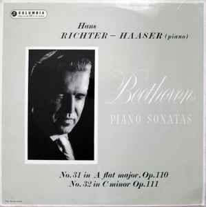 Hans Richter-Haaser - Piano Sonatas: No. 31 In A Flat, Op. 110; No. 32 In C Minor, Op. 111 album cover