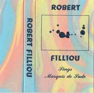 Robert Filliou - Sings Marquis De Sade album cover