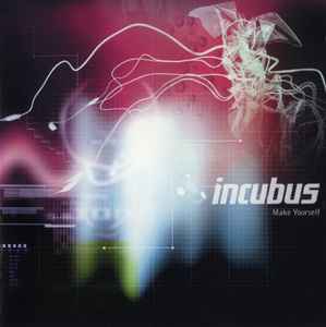 Incubus (2) - Make Yourself