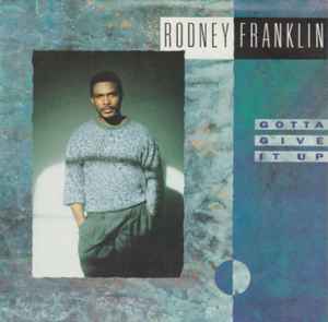 Rodney Franklin - Gotta Give It Up album cover