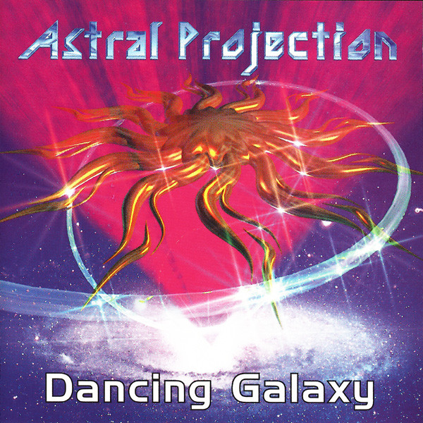 Astral Projection = 幻星電子出神樂團 – Dancing Galaxy = 漫舞銀河