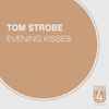 Tom Strobe - Evening Kisses