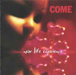 Near Life Experience - Come