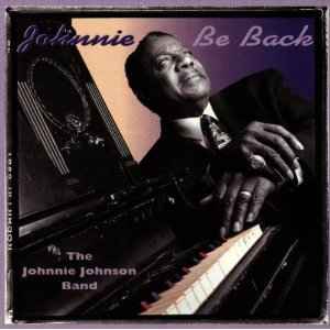 Johnnie Johnson - Johnnie Be Back  album cover