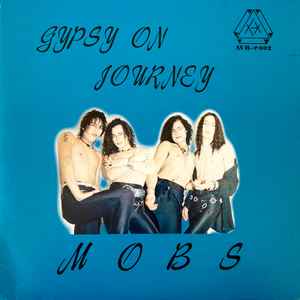 Mobs – Gypsy On Journey (1986, Vinyl) - Discogs