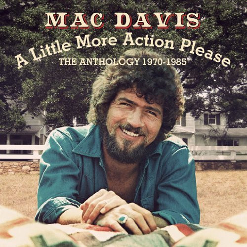 Mac Davis – A Little More Action Please - The Anthology 1970-1985