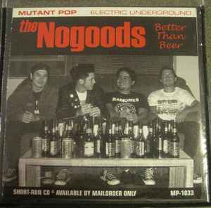 The Nogoods - Better Than Beer album cover